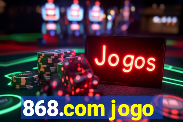 868.com jogo